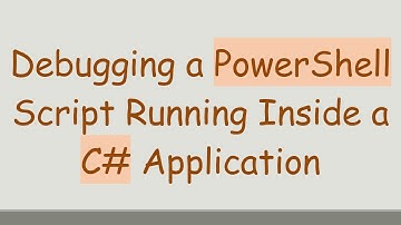 Debugging a PowerShell Script Running Inside a C# Application