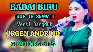 BADAI BIRU - ITJE TRISNAWATI - DANGDUT ORGEN ANDROID MANUAL - ORG 2025