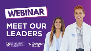 UQ Ochsner webinar: Meet our Medical School leaders