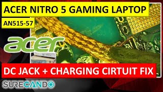 Acer Nitro 5 AN515-57 DC Jack Replacement & Charging Circuit Repair | Complete Fix