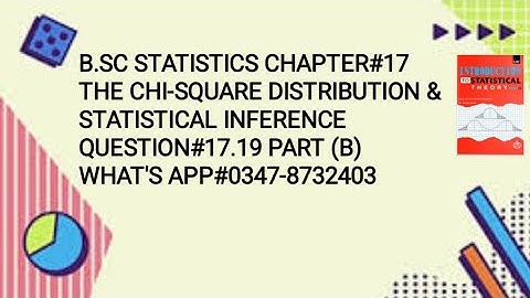 Solved Exercise Q#17.19 Part (B) ||Chapter#17||The Chi-square distribution & Statistical Inference||