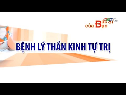 Bệnh thần kinh tự trị là gì | Bác Sĩ Của Bạn || 2021