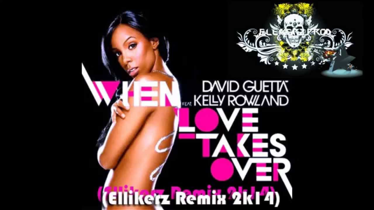 David Guetta Feat. Kelly RowlandWhen Love Takes Over (Ellikerz Remix