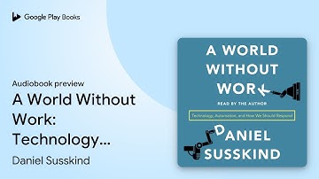 A World Without Work: Technology, Automation,… by Daniel Susskind · Audiobook preview