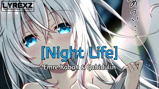 Nightcore - Night Life (Emre Kabak & Gabidulin) Resimi