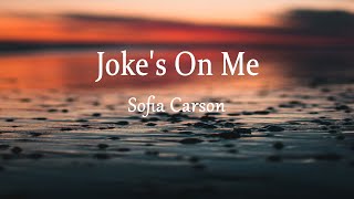 Download lagu Sofia Carson - Joke's On Me (Lyrics)