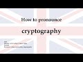 Pronunciation and Meaning of 'Cryptography'