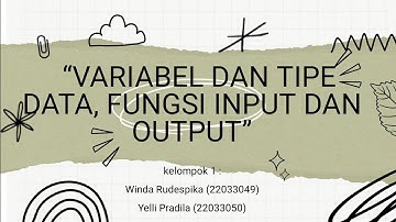 Variabel Data dan Tipe Data serta, Fungsi Input dan Output
