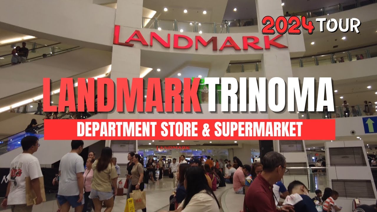 4K LANDMARK DEPT STORE AND SUPERMARKET 2024 TOUR AT TRINOMA MALL QUEZON CITY PHILIPPINES YouTube