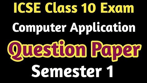 ICSE Class 10 Computer Question Paper | Computer Questions Paper ICSE Class 10 Semester 1