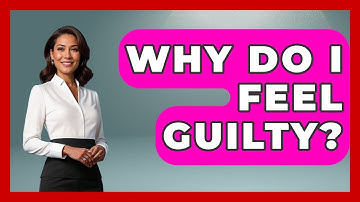 Why Do I Feel Guilty? - Cognitive Therapy Hub