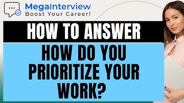 HOW DO YOU PRIORITIZE YOUR WORK? (ANSWER INCLUDED!)