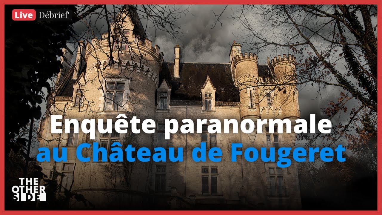 Chateau De Fougeret Ft Paranormalife Hors Serie Enquete Paranormale Youtube