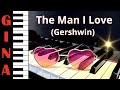 The Man I Love - George Gershwin -  Piano Solo Arrangement performed by Gina