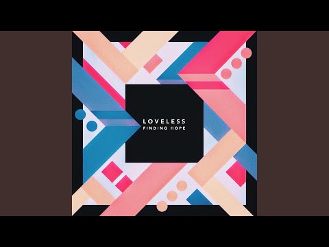 Finding Hope - Loveless