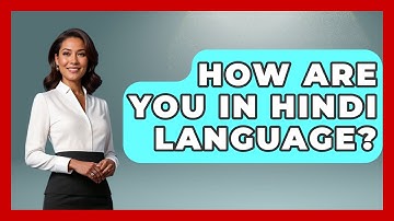 How Are You In Hindi Language? - The Language Library