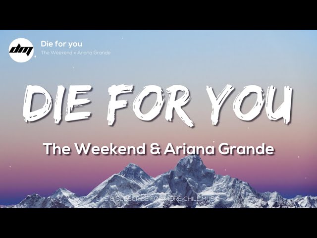 The Weeknd & Ariana Grande - Die For You (Lyrics) | The Weeknd Songs class=