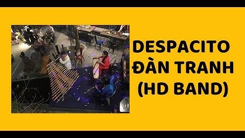 Despacito - Đàn Tranh (HD Band) || Nhạc Cụ Dân Tộc