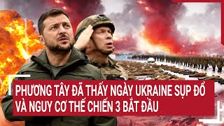 Điểm Nóng Chiến Sự Phương Tây Đã Thấy Ngày Ukraine Sụp Đổ Và Thế Chiến 3 Bắt Đầu