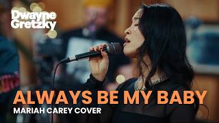 Always Be My Baby (Mariah Carey Cover) | Dwayne Gretzky