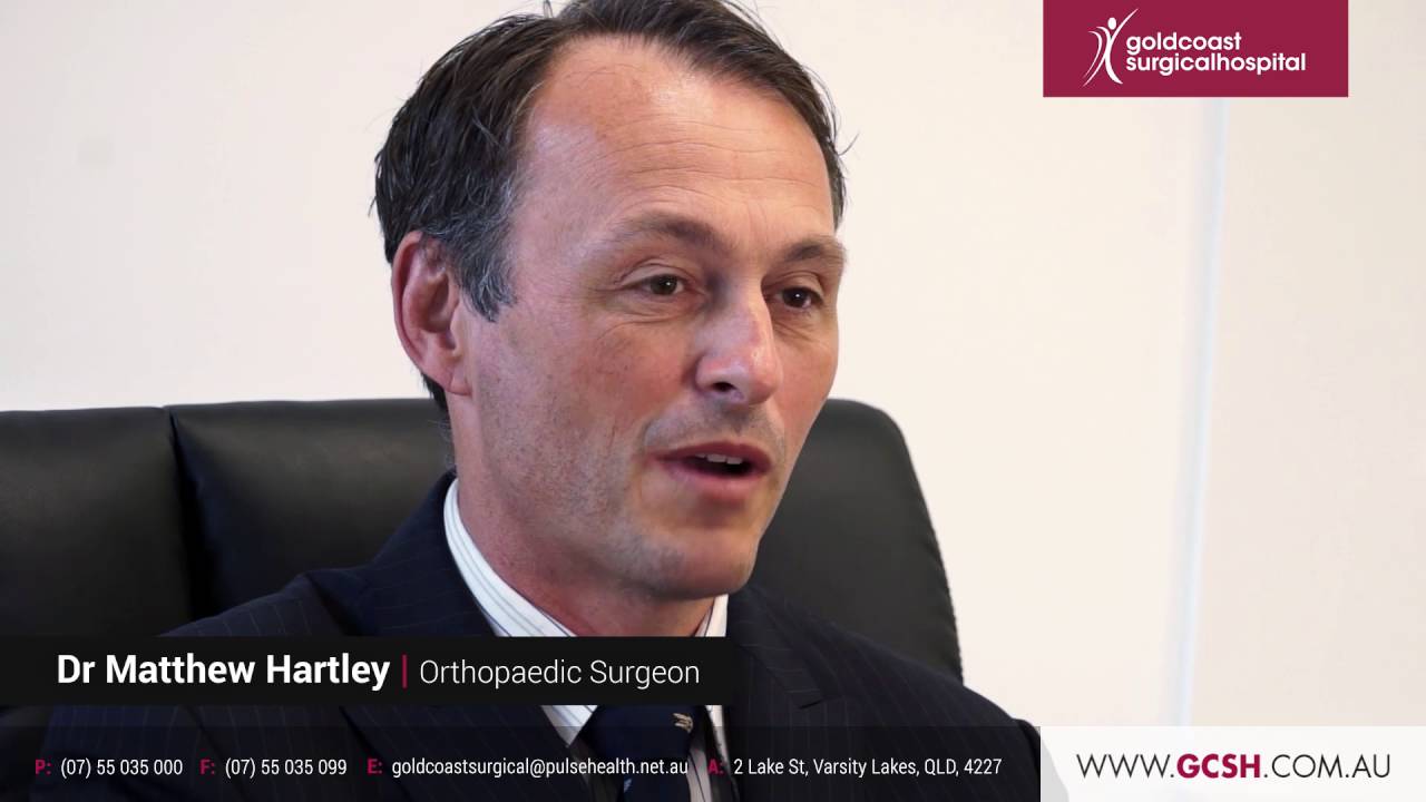 Dr Matthew Hartley Orthopaedic Surgeon Gold Coast Surgical Hospital