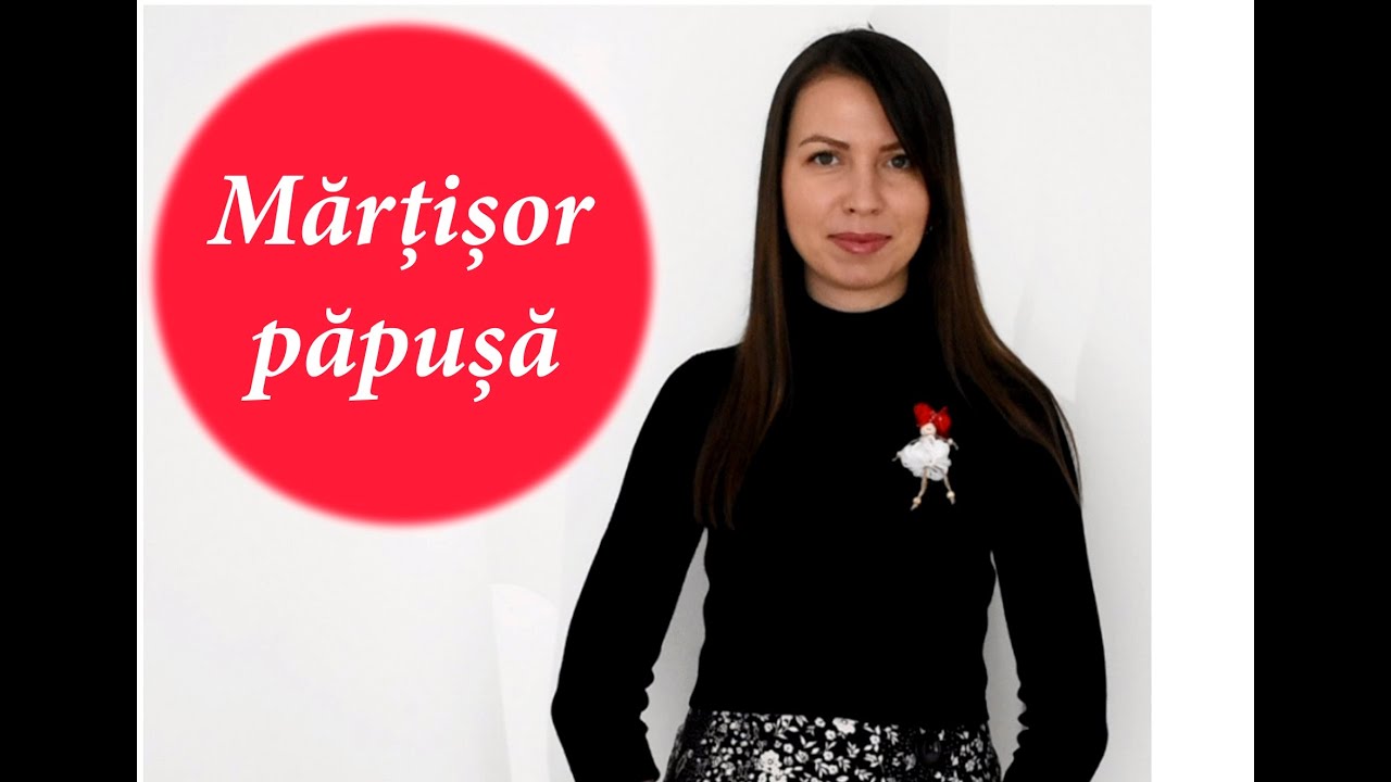 Tutorial: Martisor papusa💃 | Viorica Trohin