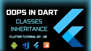 CLASSES & INHERITANCE | 2024 | Hindi | EP - 08 | FLUTTER & DART TUTORIAL FOR BEGINNERS | JOB READY