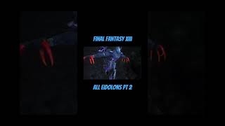 Final Fantasy 13- All Eidolons Pt 2