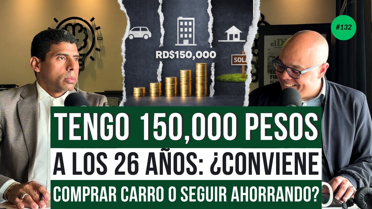 Tengo 150,000 pesos a los 26 años: ¿Conviene comprar carro o seguir ahorrando? | El Dinero Podcast