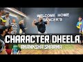 Character Dheela : Ready | Akanksha Sharma Choreography