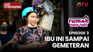🔴IBU INI SAMPAI GEMETERAN | RUMAH TEKA TEKI | EPS 3 | 3 MARET 2026