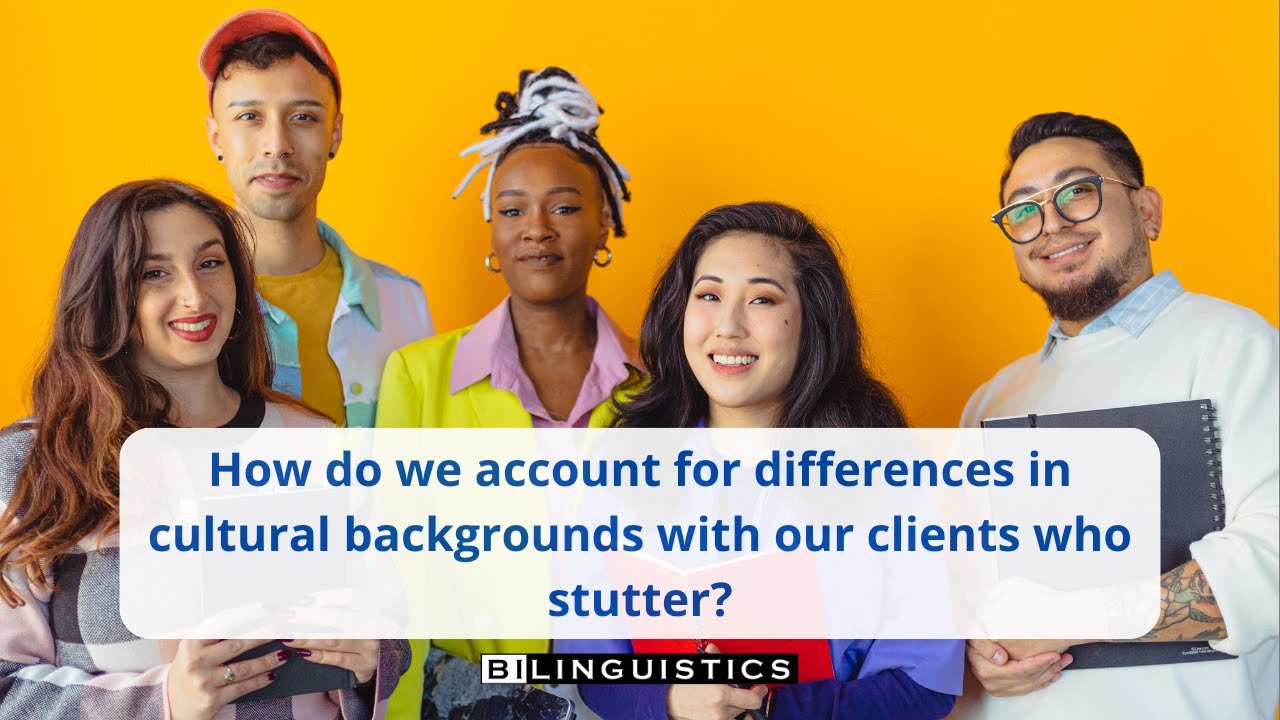How do we account for differences in cultural backgrounds with our clients who stutter?