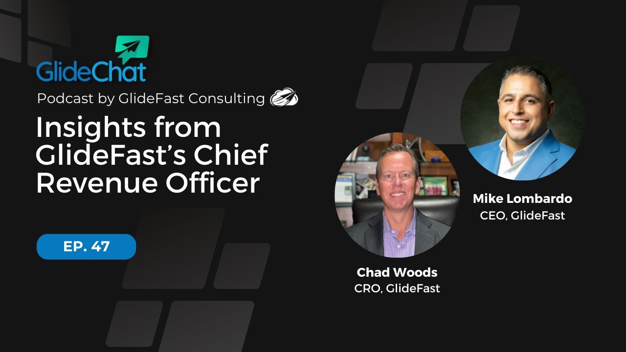 GlideChat Ep 47: Insights from GlideFast’s Chief Revenue Officer