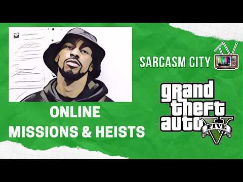 GTA 5 ONLINE - MISSIONS & HEISTS