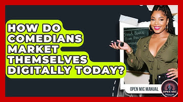 How Do Comedians Market Themselves Digitally Today? - Open Mic Manual