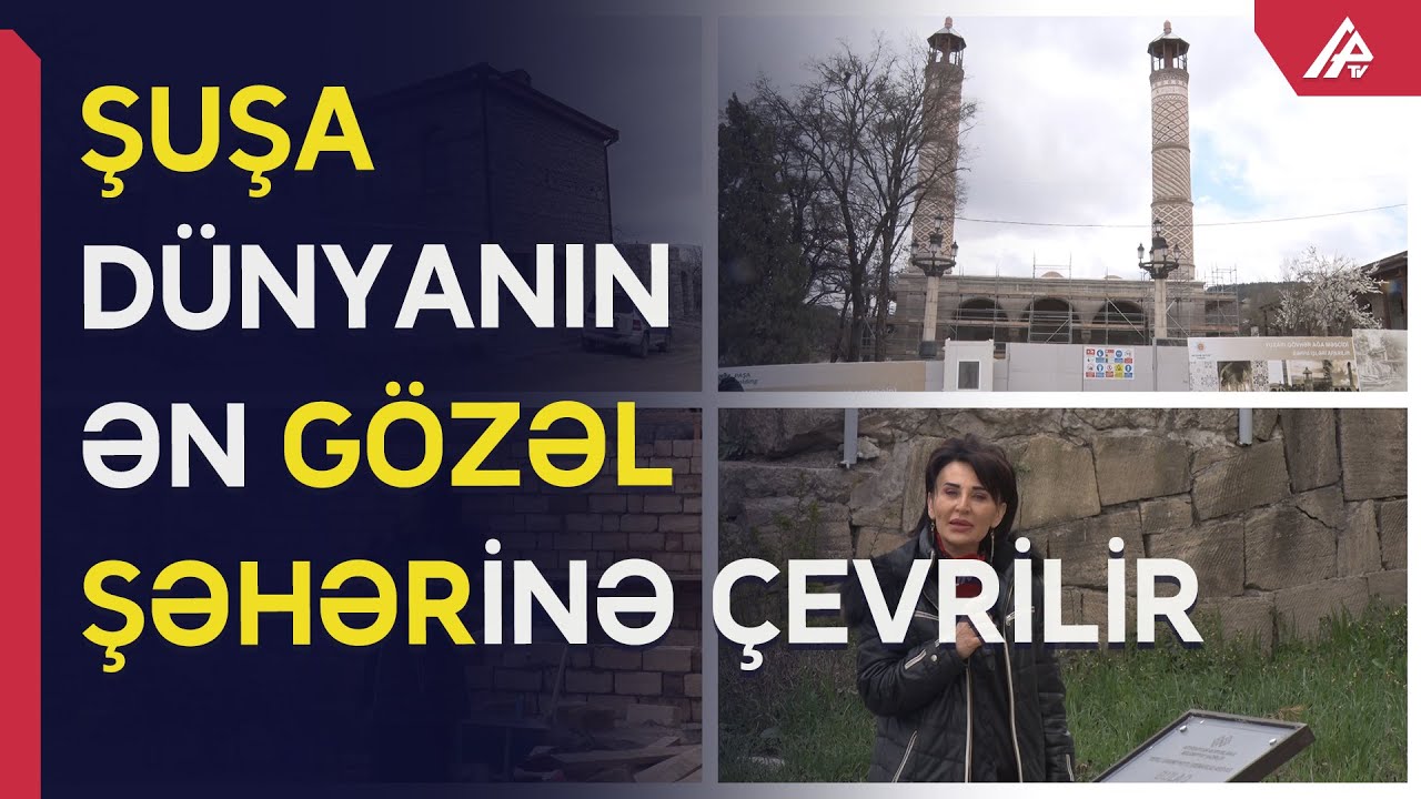Şuşada nələr dəyişib? – ŞƏHƏR CƏNNƏTƏ ÇEVRİLİB