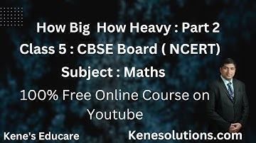Chapter 14 : How Big How Heavy | Part-2 | Maths | Class 5 | CBSE Board ( NCERT )