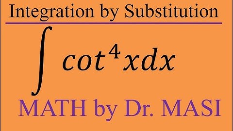 Integral of cot^4(x) (Substitution and Trig. Identities), How to integrate, Indefinite integration