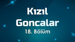 Podcast | Kızıl Goncalar 18. Bölüm | Hd #Sezontv Full İzle Podcast #6