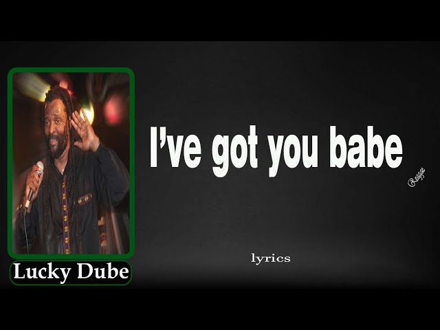 Lucky Dube - I've got you babe (Lyrics) class=