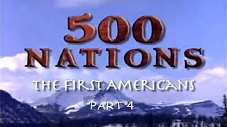 500 Nations - The First Americans - Part 4