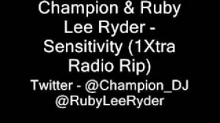 Champion & Ruby Lee Ryder - Sensitivity 1Xtra Radio Rip
