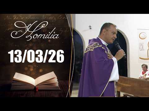 Homilia Diária | 13/03/26 | Padre Luciano Lídio da Silva