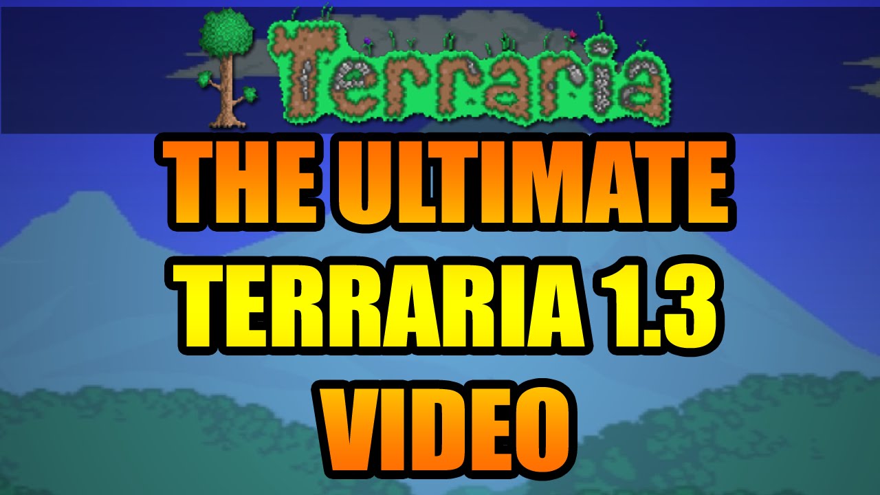 The ULTIMATE Terraria 1.3 Update Spoilers Video - EVERY Terraria 1.3 Spoiler In One Video!