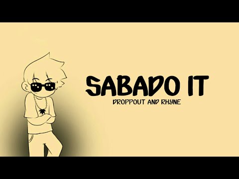 SABADO IT - ( Droppout and Rhyne ) Lyrics Video