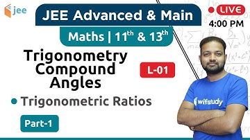 Trigonometric Ratios - Trigonometry Compound Angles (L-1) | Maths by Vishnu Sir | JEE Advanced/Main