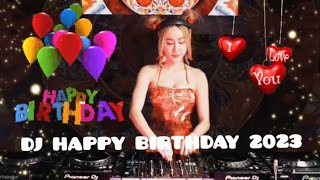 DJ HAPPY BIRTHDAY BREAKBEAT MELODY FULL BASS TERBARU 2023