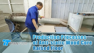 Anti static Wood Core Raised Floor Production Processes -- Titanflor