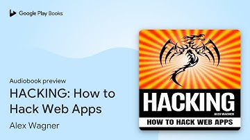 HACKING: How to Hack Web Apps by Alex Wagner · Audiobook preview