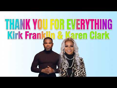 Thank You For Everything - Kirk Franklin & Karen Clark-Sheard (Lyric Video) #KirkFranklin